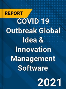 COVID 19 Outbreak Global Idea amp Innovation Management Software Industry
