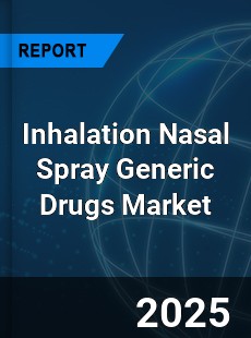 COVID 19 Outbreak Global Inhalation Nasal Spray Generic Drugs Industry