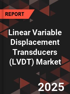 COVID 19 Outbreak Global Linear Variable Displacement Transducers Industry