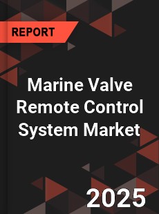 COVID 19 Outbreak Global Marine Valve Remote Control System Industry