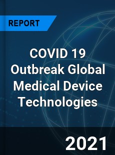 COVID 19 Outbreak Global Medical Device Technologies Industry