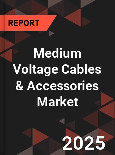 COVID 19 Outbreak Global Medium Voltage Cables & Accessories Industry