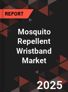 COVID 19 Outbreak Global Mosquito Repellent Wristband Industry