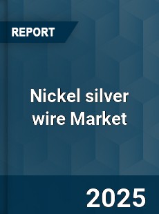 COVID 19 Outbreak Global Nickel silver wire Industry
