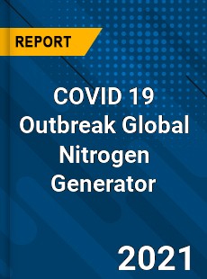 COVID 19 Outbreak Global Nitrogen Generator Industry