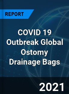 COVID 19 Outbreak Global Ostomy Drainage Bags Industry