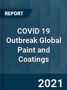 COVID 19 Outbreak Global Paint and Coatings Industry