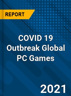 COVID 19 Outbreak Global PC Games Industry