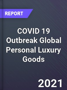 COVID 19 Outbreak Global Personal Luxury Goods Industry