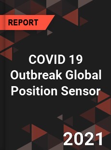 COVID 19 Outbreak Global Position Sensor Industry