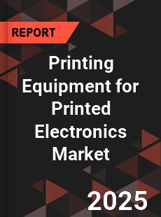 COVID 19 Outbreak Global Printing Equipment for Printed Electronics Industry
