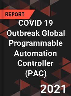 COVID 19 Outbreak Global Programmable Automation Controller Industry