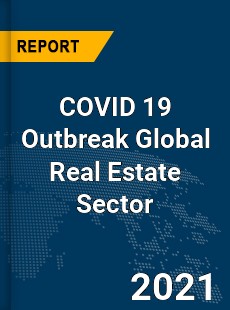 COVID 19 Outbreak Global Real Estate Sector Industry