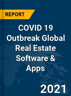 COVID 19 Outbreak Global Real Estate Software & Apps Industry