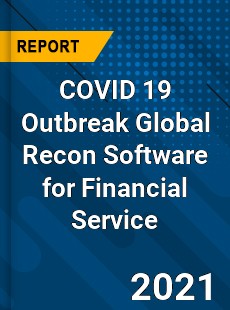 COVID 19 Outbreak Global Recon Software for Financial Service Industry