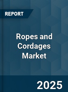 COVID 19 Outbreak Global Ropes and Cordages Industry
