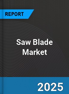 COVID 19 Outbreak Global Saw Blade Industry
