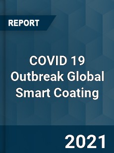 COVID 19 Outbreak Global Smart Coating Industry