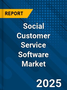 COVID 19 Outbreak Global Social Customer Service Software Industry