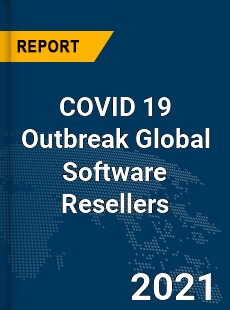 COVID 19 Outbreak Global Software Resellers Industry