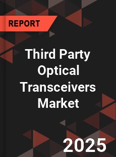 COVID 19 Outbreak Global Third Party Optical Transceivers Industry
