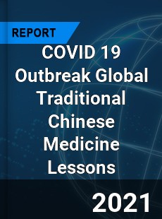 COVID 19 Outbreak Global Traditional Chinese Medicine Lessons Industry
