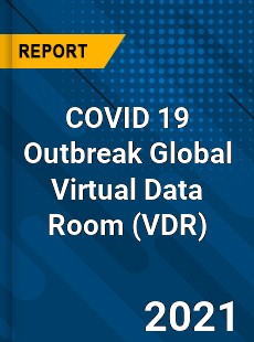 COVID 19 Outbreak Global Virtual Data Room Industry
