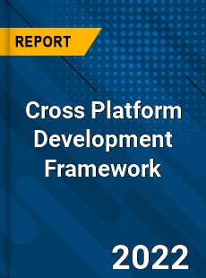 Cross Platform Development Framework Market
