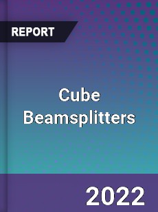 Cube Beamsplitters Market