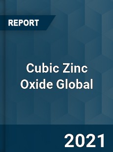 Cubic Zinc Oxide Market