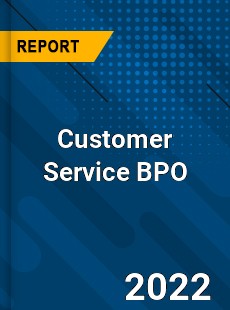 Customer Service BPO Market