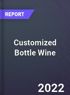Customized Bottle Wine Market