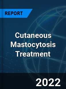 Cutaneous Mastocytosis Treatment Market