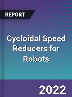 Cycloidal Speed Reducers for Robots Market