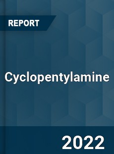 Cyclopentylamine Market