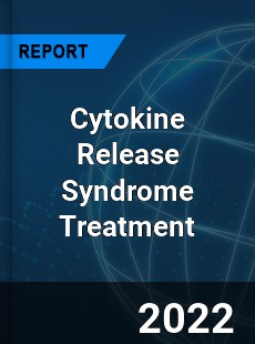 Cytokine Release Syndrome Treatment Market