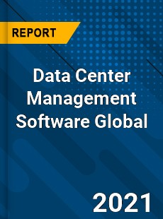 Data Center Management Software Market
