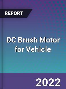 DC Brush Motor for Vehicle Market