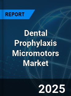 Dental Prophylaxis Micromotors Market