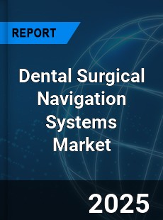 Dental Surgical Navigation Systems Market