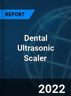 Dental Ultrasonic Scaler Market