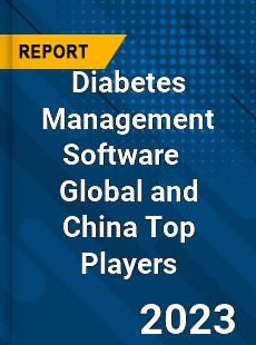 Diabetes Management Software Global and China Top Players Market