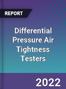 Differential Pressure Air Tightness Testers Market