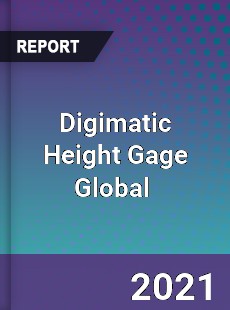 Digimatic Height Gage Market