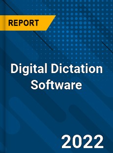 Digital Dictation Software Market
