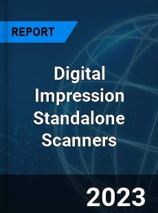 Digital Impression Standalone Scanners Market