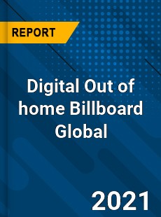 Digital Out of home Billboard Global Market