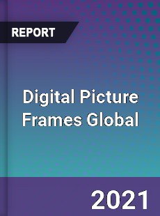 Digital Picture Frames Global Market