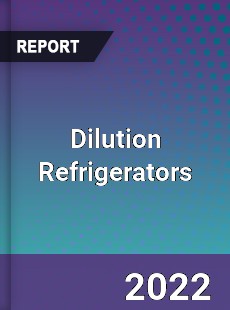 Dilution Refrigerators Market