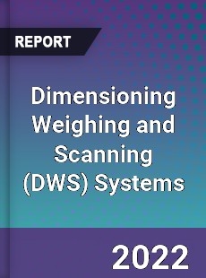 Dimensioning Weighing and Scanning Systems Market
